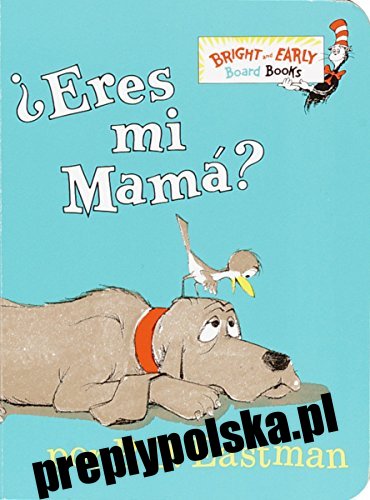 ¿Eres Mi Mama?  (Bright & Early Board Books(TM)) (wydanie hiszpańskie)